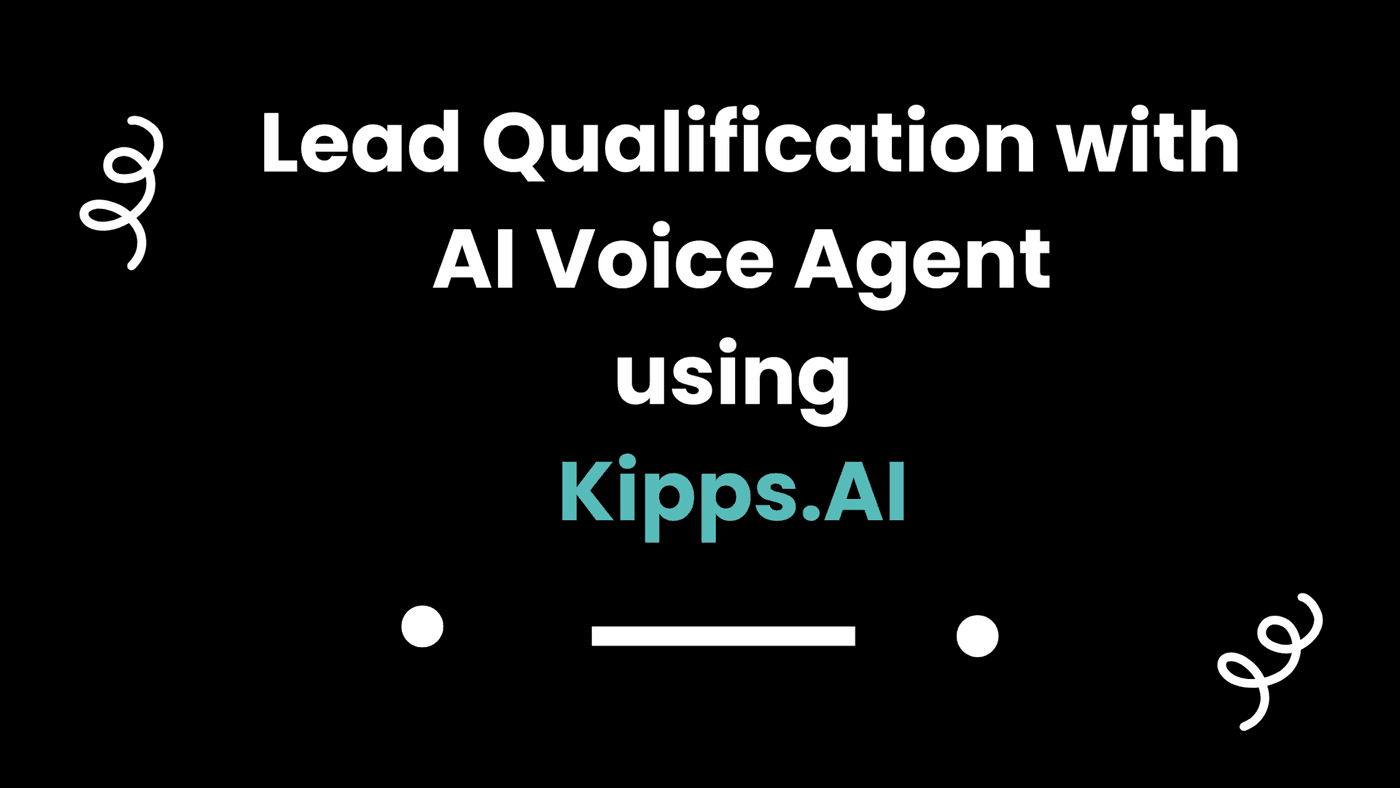 Voice AI for Lead Qualification | Voice Agent | Kipps.AI | Kipps.AI