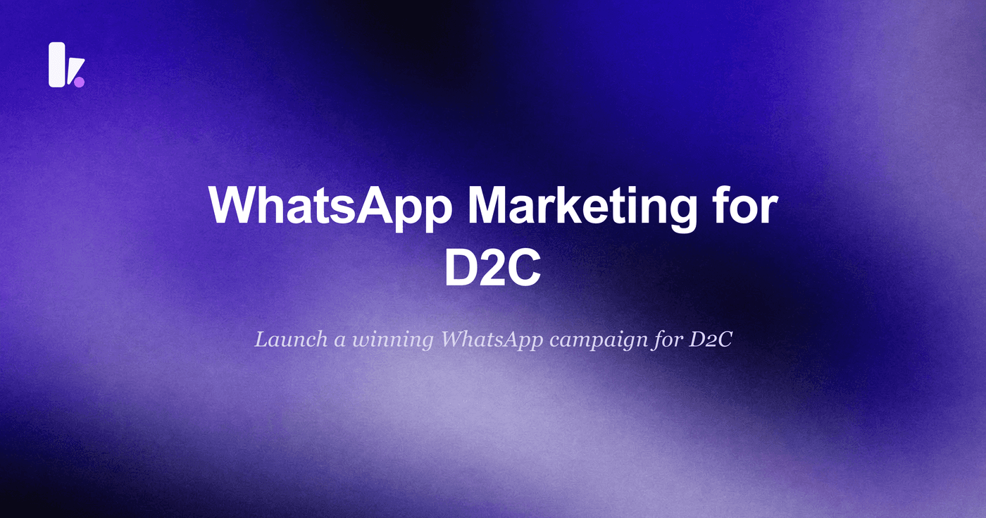 WhatsApp AI for D2C & Retail: Sales, Support & Campaign Playbook