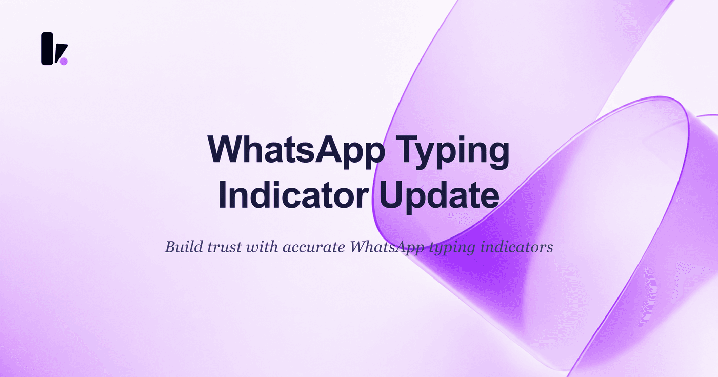 Why WhatsApp Bot Typing Indicators Build Customer Trust